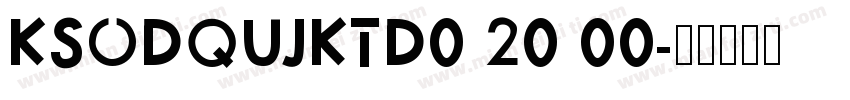 KSODQUJKTD0 20 00字体转换